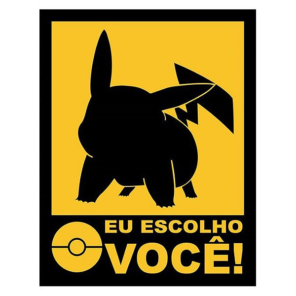 Placa Pikachu Eu Escolho Você