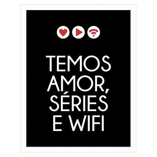 Placa Amor Séries e Wifi