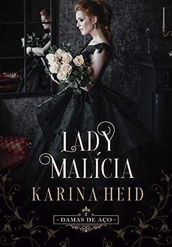 Lady Malícia - Damas de Aço, livro 2