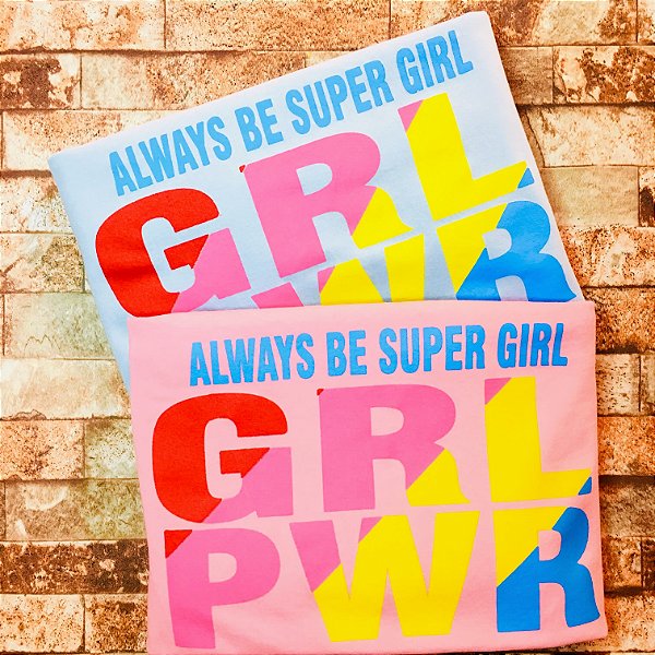 CAMISETA GIRL POWER - FEMININA - MATERIAL 100% ALGODÃO