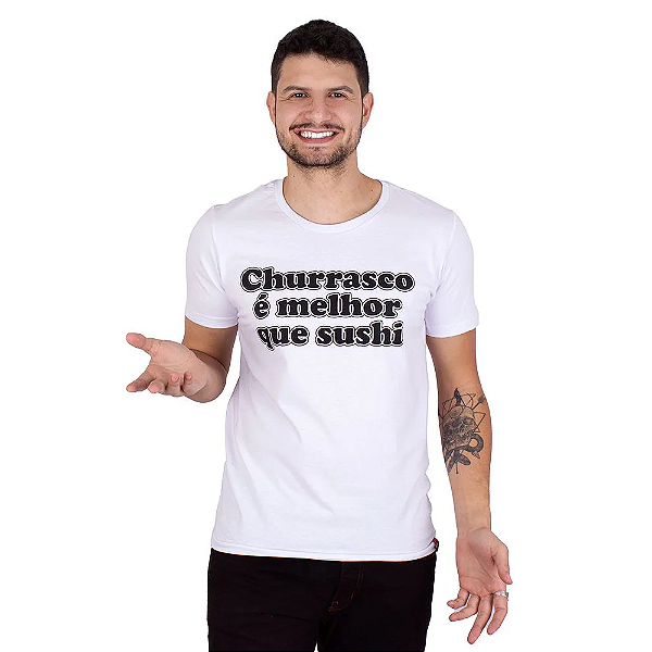 Camiseta Churrasco É Melhor Que Sushi Branca.