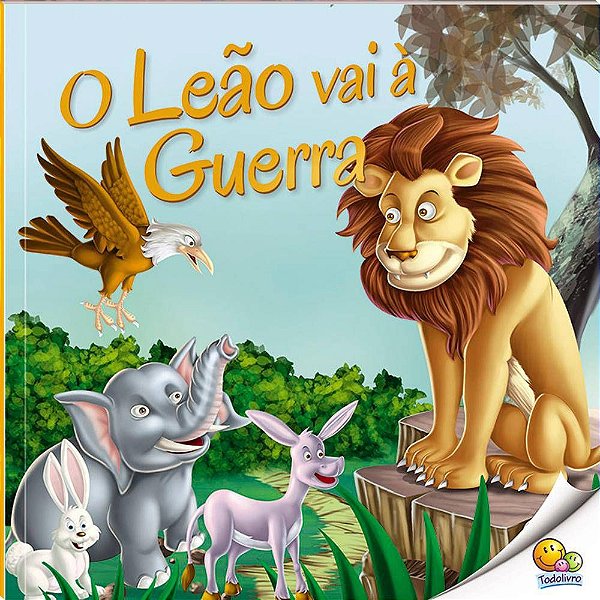 Livro O Leão vai à Guerra - Moral da História - Giramundo Girassol -  Giramundo Girassol - Brinquedos, Roupas e Calçados Infantis.