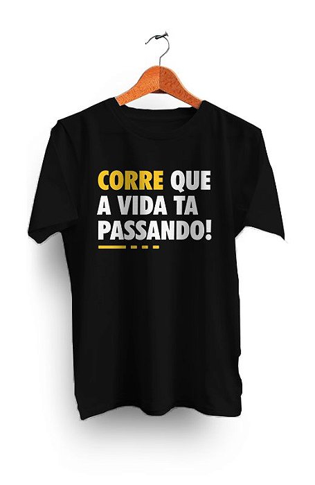 Camiseta Corre que a vida tá passando