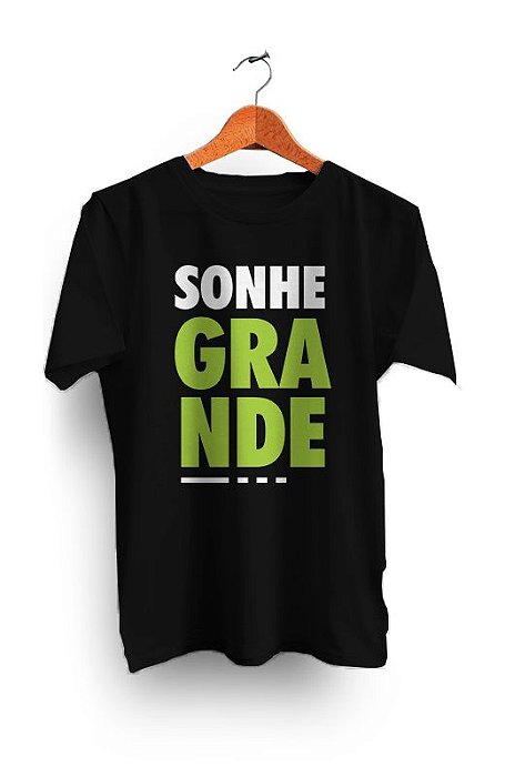 Camiseta Sonhe Grande