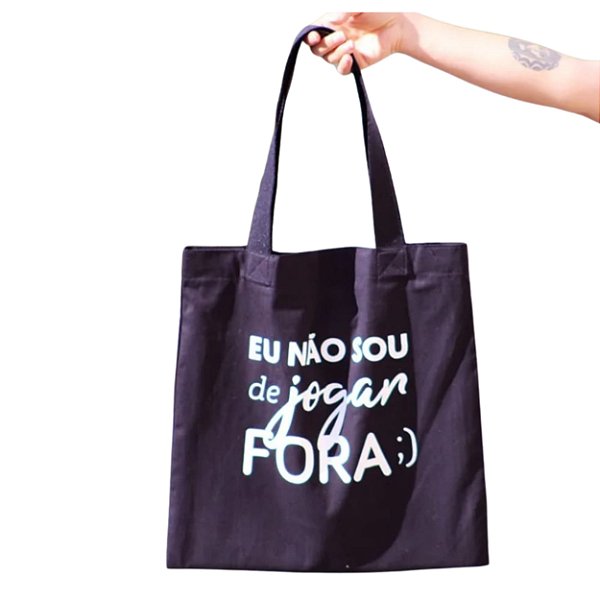 ECOBAG PRETA: EU NÃO SOU DE JOGAR FORA