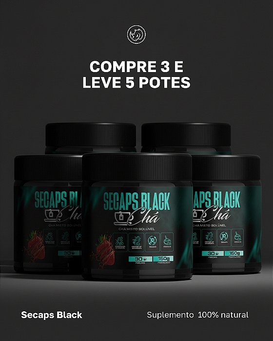 Secaps Black chá - Compre 3 leve 5