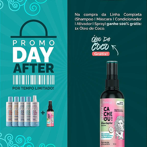 Linha Completa Piscou Cacheou! + Óleo de Coco 100% Grátis