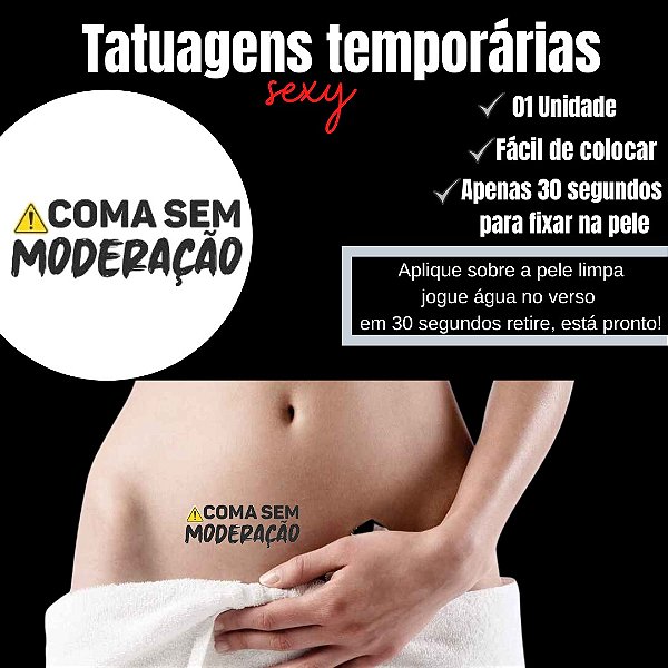 COMA SEM MODERAÇÃO TATUAGEM TEMPORARIA