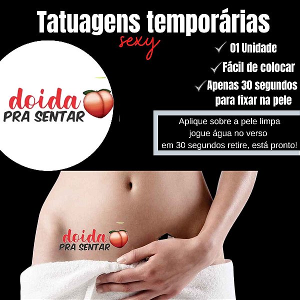 DOIDA PRA SENTAR TATUAGEM TEMPORARIA