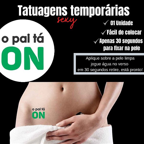 O PAI TÁ ON TATUAGEM TEMPORARIA