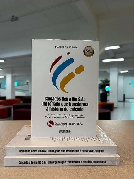 Calçados Beira Rio S.A.: um legado que transforma a história do calçado