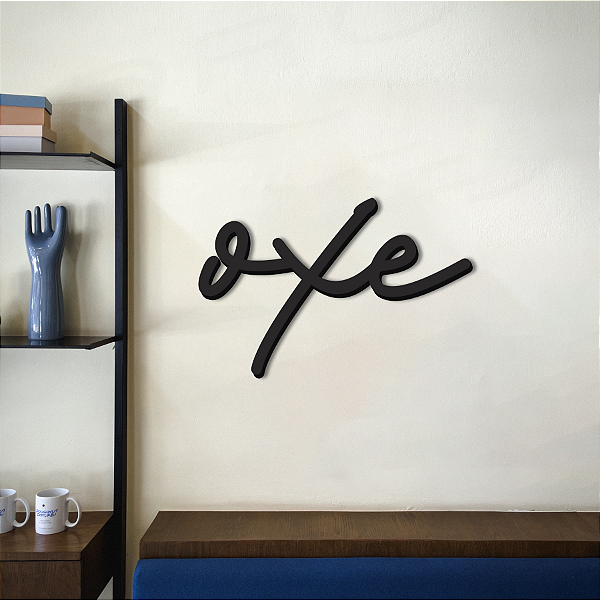 “Oxe” - Palavra de Parede em MDF Premium