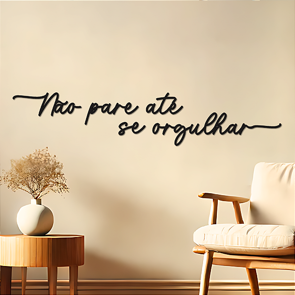 Escultura de Parede em MDF - Frase de Parede em Lettering |Não Pare Até Se Orgulhar