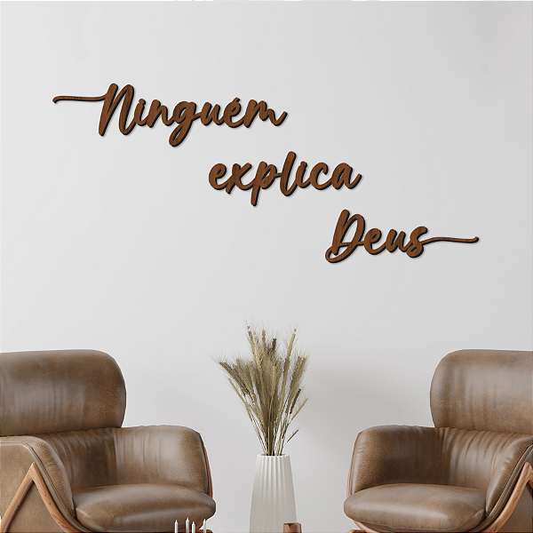 Ninguém Explica Deus - Frase de Parede estilo Lettering
