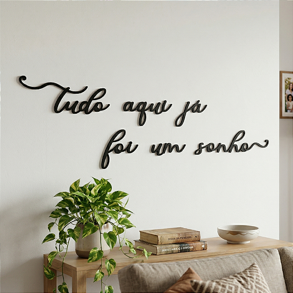 Tudo Aqui Já Foi Um Sonho - Frase de Parede estilo Lettering