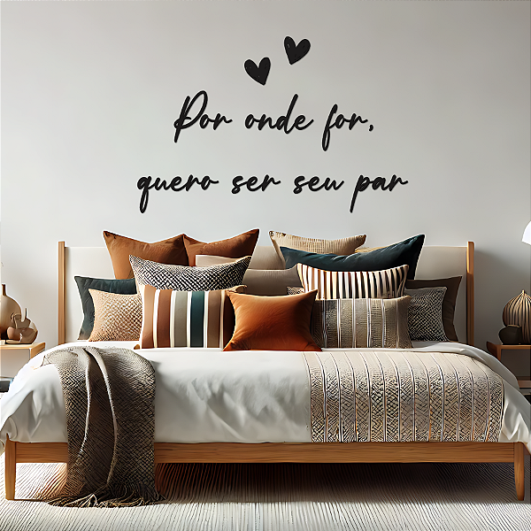 Por onde for, quero ser seu par