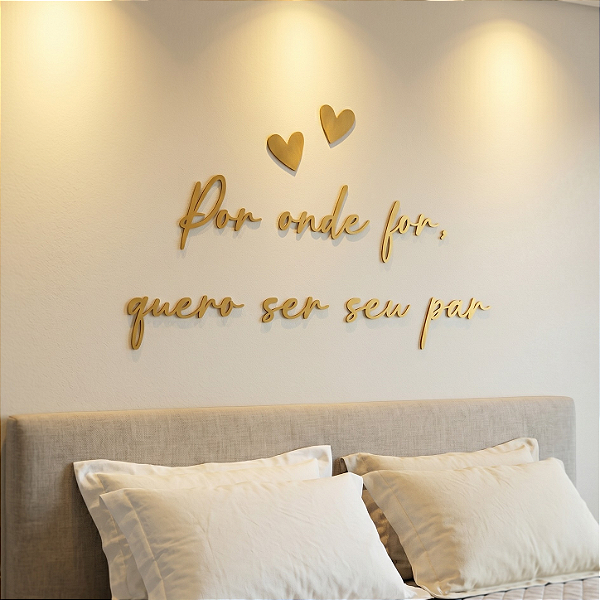 Por Onde For, Quero Ser Seu Par — Lettering de Parede em MDF