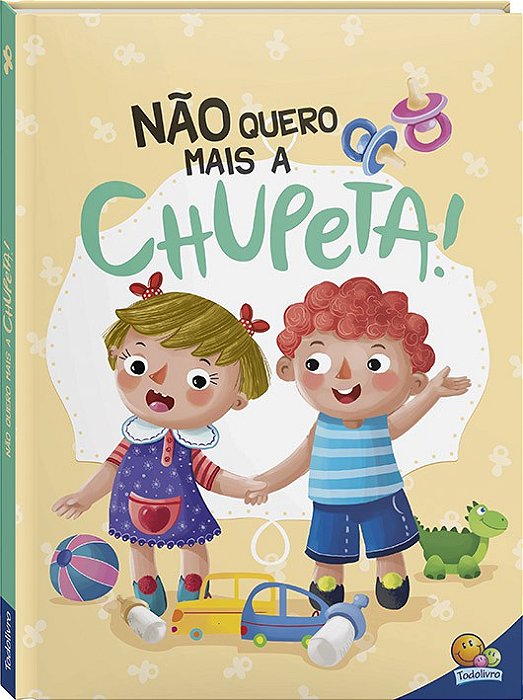 Livro Eu Já Sou Grandinho! Não Quero Mais a Chupeta!