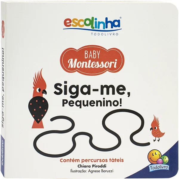 Livro Escolinha Baby Montessori - Contrastes! Siga-me, Pequenino!