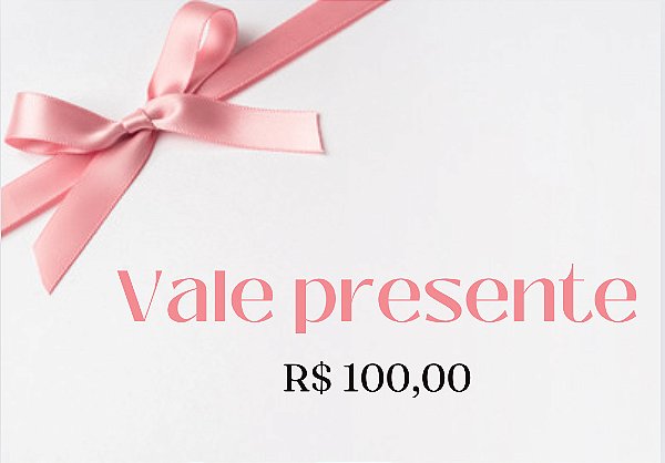 Vale Presente R$ 100,00