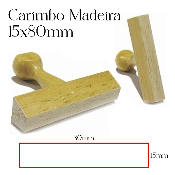 Carimbo Personalizado de Madeira 15x80mm