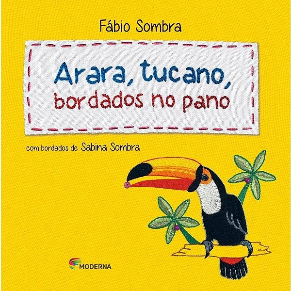 Livro Arara, Tucano, Bordados no Pano - Moderna
