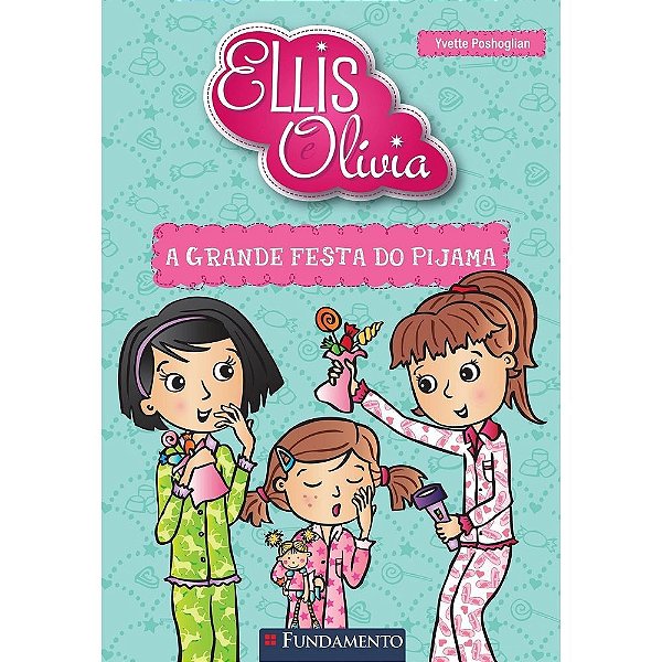 Livro Ellis E Olivia - A Grande Festa Do Pijama - Fundamento