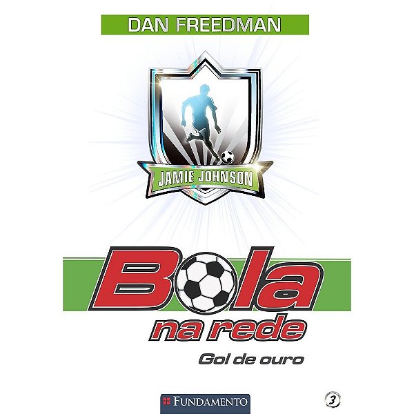 Livro Bola Na Rede 03 - Gol De Ouro - Fundamento