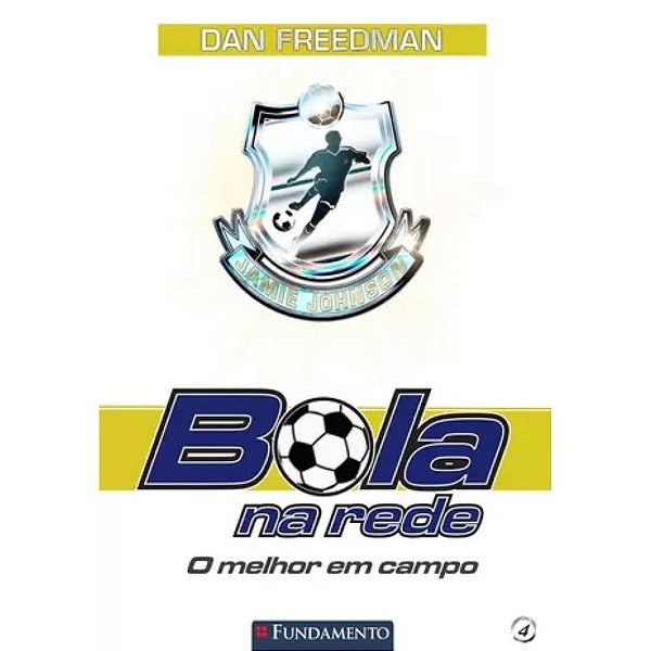 Livro Bola Na Rede 04 - O Melhor Em Campo - Fundamento