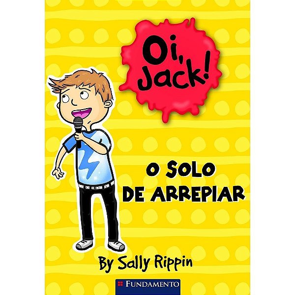 Livro Oi, Jack! - O Solo De Arrepiar - Fundamento
