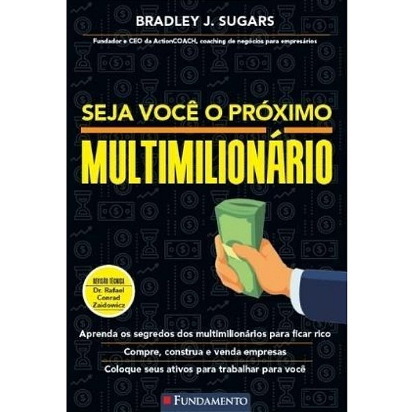 Livro Seja Você O Próximo Multimilionário - Fundamento