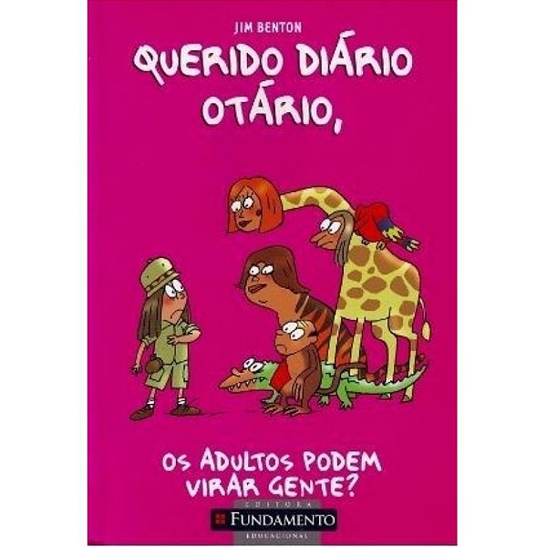Querido Diário Otário - Os Adultos Podem Virar Gente? - Fundamento