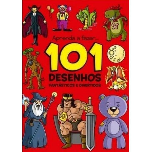 Aprenda A Fazer...101 Desenhos - Fantásticos E Divertidos - Vale das Letras