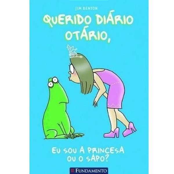 Querido Diário Otário 3 - Eu sou a Princesa ou o Sapo? Vol 3