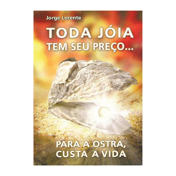 Livro Toda jóia tem seu preço... para a ostra custa a vida