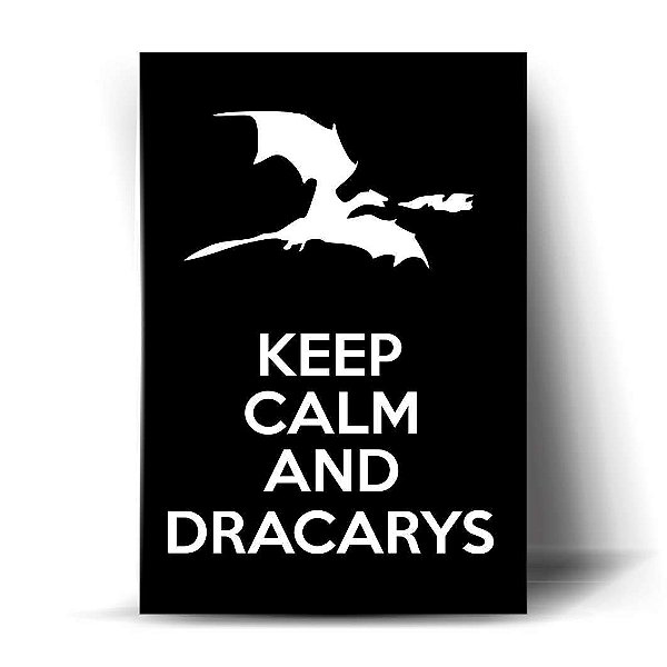 Keep Calm and Dracarys
