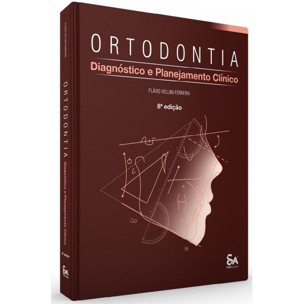 Ortodontia - Diagnóstico e Planejamento Clínico - 8ª Edição 2022