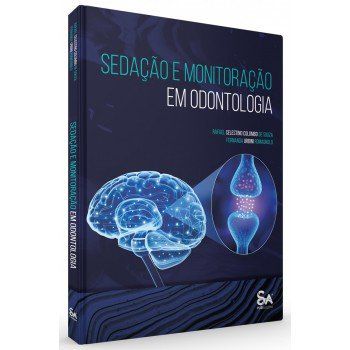 Sedação e Monitoração em Odontologia - 1ª Edição 2021