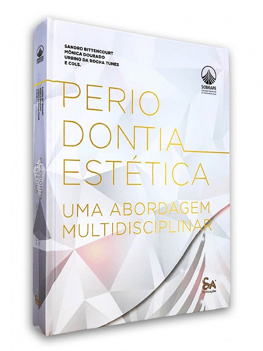 PERIODONTIA ESTÉTICA UMA ABORDAGEM MULTIDISCIPLINAR - SOBRAPE