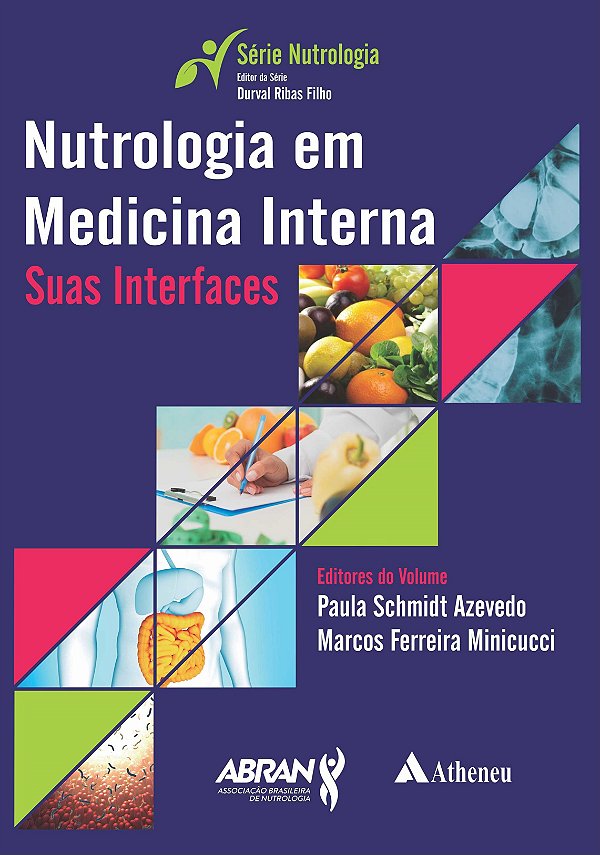 NUTROLOGIA EM MEDICINA INTERNA SUAS INTERFACES - 1ª Edição 2022