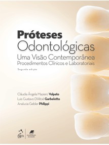 Próteses Odontológicas - Uma Visão Contemporânea - 2ª Edição 2021