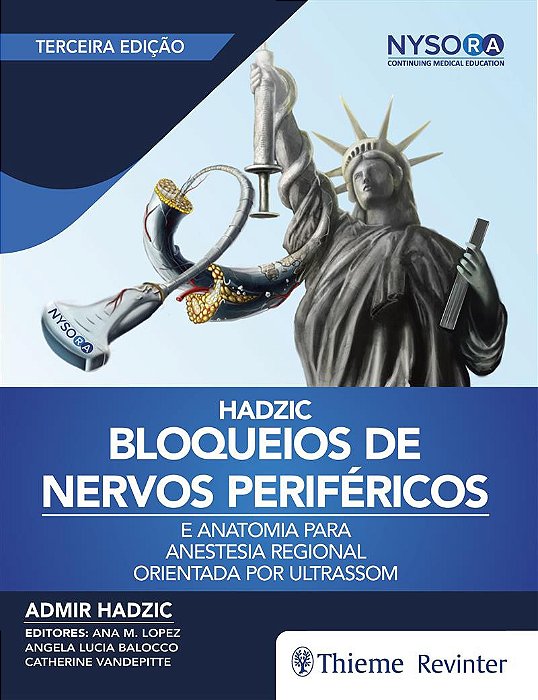 HADZIC - Bloqueios de Nervos Periféricos e Anatomia para Anestesia Regional Orientada para Ultrassom  - 3ª Edição 2023
