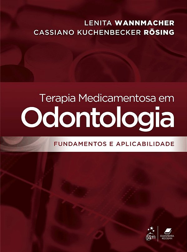 Terapia Medicamentosa em Odontologia - Fundamentos e Aplicabilidade - 1ª Edição 2023