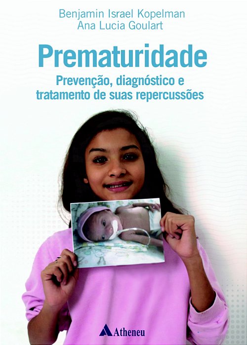 Prematuridade - Prevenção, Diagnóstico e Tratamento de suas Repercussões - 1ª Edição 2023
