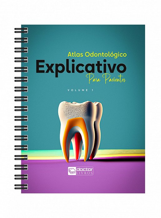 Atlas Odontológico Explicativo para Pacientes - 1ª Edição 2023