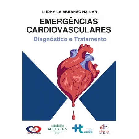 Emergências Cardiovasculares - Diagnóstico e Tratamento - 1ª Edição 2023
