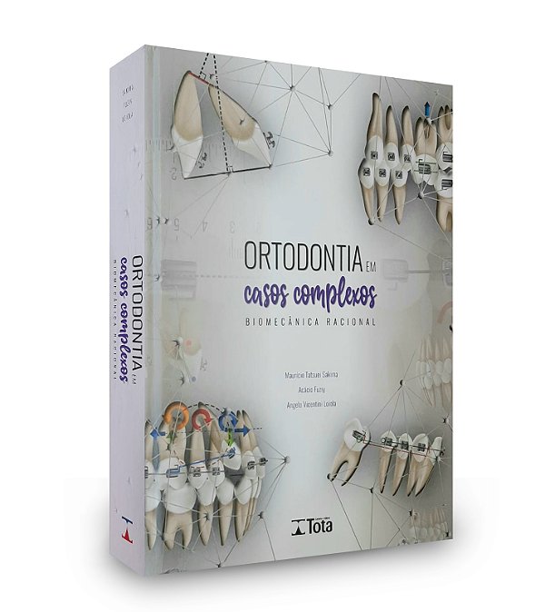 ORTODONTIA EM CASOS COMPLEXOS - BIOMECÂNICA RACIONAL - 1ª Edição 2023