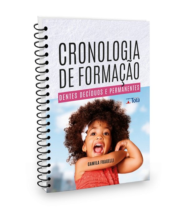 Cronologia De Formacao - Dentes Deciduos E Permanentes - 1ª Edição 2024