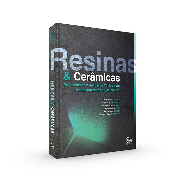 Resinas e Cerâmicas Protocolos com Aplicação Clínica para Dentes Anteriores e Posteriores - 1ª Ed/25