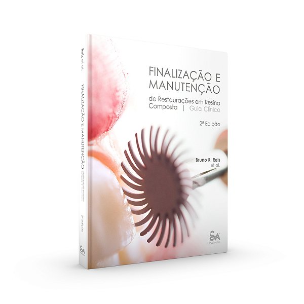 Finalização e Manutenção de Restaurações em Resina Composta: Guia Clínico - 1ª Ed/2025